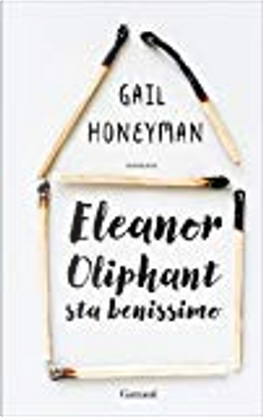 Eleanor Oliphant sta benissimo by Gail Honeyman