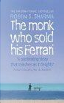 The Monk Who Sold His Ferrari by Robin S. Sharma