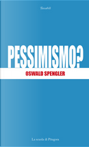 Pessimismo? by Oswald Spengler