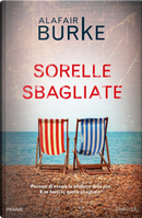 Sorelle sbagliate by Alafair Burke