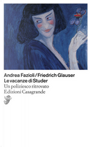 Le vacanze di Studer by Andrea Fazioli, Friedrich Glauser