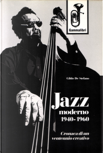 Jazz moderno 1940-1960 by Gildo De Stefano