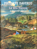 La mia Europa a piccoli passi by Philippe Daverio
