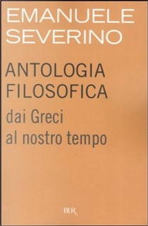 Antologia filosofica by Emanuele Severino