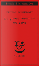 La guerra invernale nel Tibet by Friedrich Dürrenmatt