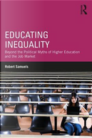 Educating Inequality by Robert Samuels