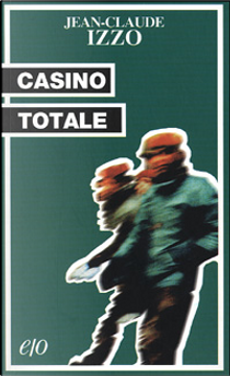 Casino totale by Jean-Claude Izzo