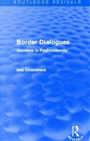 Border Dialogues (Routledge Revivals) by Iain Chambers