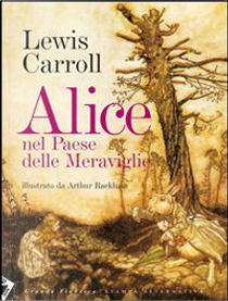 Alice nel paese delle meraviglie by Lewis Carroll