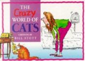 The Crazy World of Cats by Bill Stott