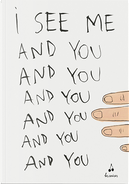 I see me. And you and you and you by Adelaide Cioni