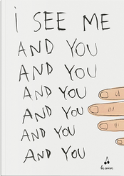 I see me. And you and you and you by Adelaide Cioni