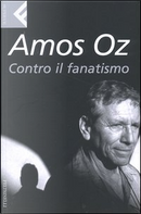 Contro il fanatismo by Amos Oz