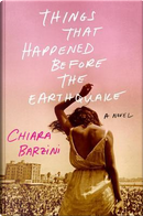 Things That Happened Before the Earthquake by Chiara Barzini