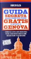 Guida segreta alle cose da fare gratis (o quasi) a Genova by Fabrizio Calzia