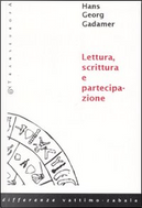Lettura, scrittura e partecipazione by Hans Georg Gadamer