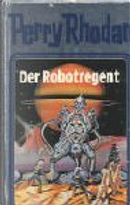 Der Robotregent. Perry Rhodan 06. by Perry Rhodan