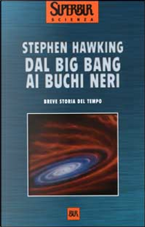 Dal big bang ai buchi neri by Stephen Hawking