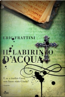 Il labirinto d'acqua by Eric Frattini