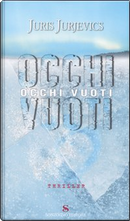 Occhi vuoti by Juris Jurjevics