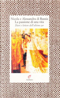 La passione di una vita by Alessandra di Russia, Nicola di Russia