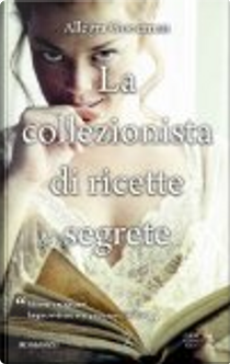 La collezionista di ricette segrete by Allegra Goodman
