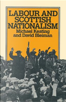 Labour and Scottish Nationalism by Michael Keating