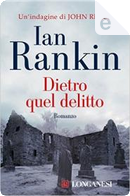 Dietro quel delitto by Ian Rankin