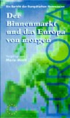 Der Binnenmarkt und das Europa von morgen by Mario Monti