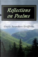 Reflections on Psalms by Gayle Saunders Griffiths