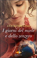 I giorni del miele e dello zenzero by Annia Ciezadlo