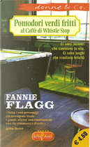 Pomodori verdi fritti al Caffè di Whistle Stop by Fannie Flagg