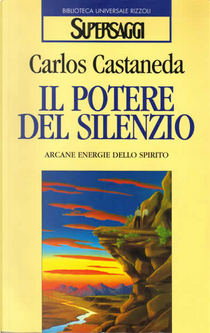 Il potere del silenzio by Carlos Castaneda