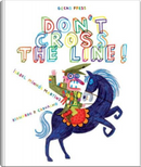 Don't Cross the Line! by Bernardo P. Carvalho, Isabel Minhós Martins
