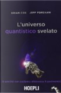 L'universo quantistico svelato by Brian Cox, Jeff Forshaw