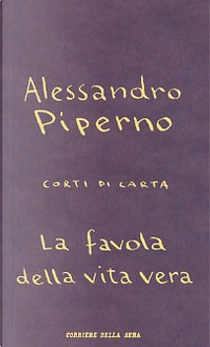 La favola della vita vera by Alessandro Piperno