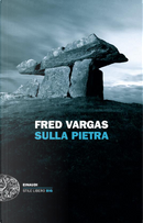 Sulla pietra by Fred Vargas
