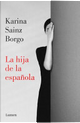 La hija de la española by Karina Sainz Borgo