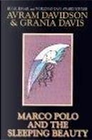 Marco Polo and the Sleeping Beauty by Avram Davidson, Grania Davis