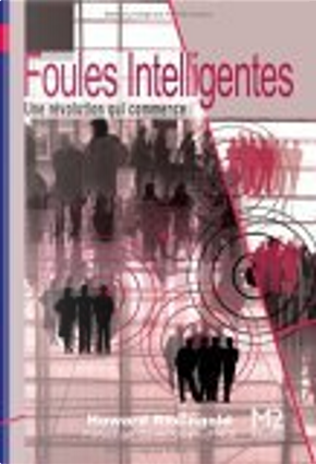 Foules Intelligentes by Howard Rheingold
