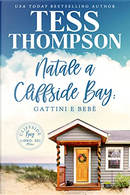 Natale a Cliffside Bay: gattini e bebè by Tess Thompson