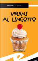Veleni al Lingotto by Massimo Tallone
