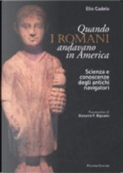 Quando i romani andavano in America. by Elio Cadelo