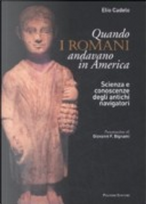 Quando i romani andavano in America. by Elio Cadelo