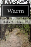 Warm by Robert Sheckley