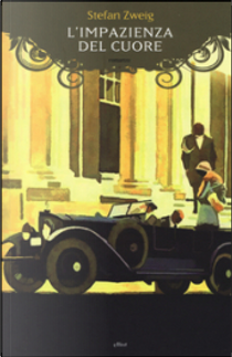 L'impazienza del cuore by Stefan Zweig