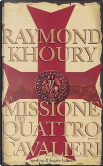 La missione dei quattro cavalieri by Raymond Khoury