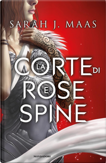 La corte di rose e spine by Sarah J. Maas
