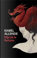 Hija de la fortuna/ Daughter of Fortune by Isabel Allende