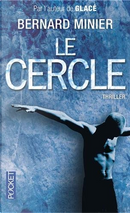 Le cercle by Bernard Minier